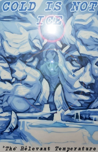 COLD IS NOT ICE: THE RELEVANT TEMPERATURE