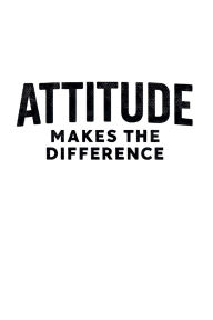 Title: ATTITUDE MAKES THE DIFFERENCE: 6x9 blank lined journal : 100 pages, Author: Max Moffitt
