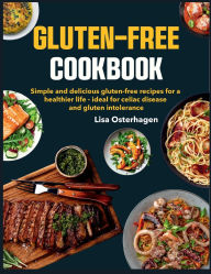 Title: Gluten-Free Cookbook: Simple and delicious gluten-free recipes for a healthier life - ideal for celiac disease and gluten intolerance, Author: Mr Professor