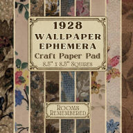 Title: 1928 Wallpaper Ephemera Craft Paper Pad - 8.5 x 8.5 Squares: Antique 1920s Designs - Single Sided Craft Paper Sheets for Junk Journaling, Collage, Scrapbooking, and Mixed Media, Author: Golden Era Press