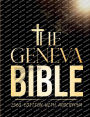 GENEVA BIBLE 1560 EDITION WITH APOCRYPHA: Early Modern English Text Including All Canonical and Apocryphal Books; Featuring Rare, Rejected, and Historical Writing