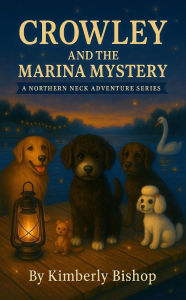 Best free ebook download Crowley and the Marina Mystery: A Northern Neck Adventure Series in English