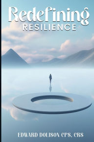 Title: Redefining Resilience, Author: Edward Dolison