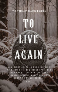 Title: To Live Again, Author: Cari Alvarez