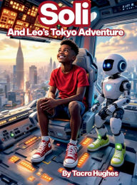 Title: Soli and Leo's Tokyo Adventure, Author: Tacra Hughes