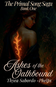 Free e-books to download Ashes Of The Oathbound by Thyea Phelps 
