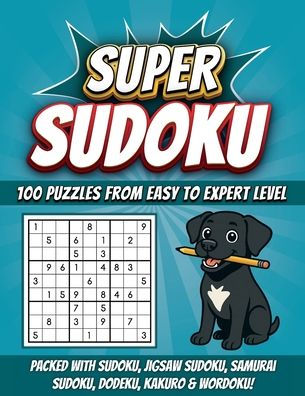 Super Sudoku - 100+ Easy to Very Hard Puzzles: Sudoku, Wordoku, Samurai, Kakuro, and More!