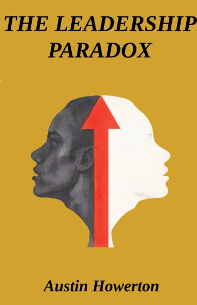 THE LEADERSHIP PARADOX: 10 MANAGEMENT SECRETS
