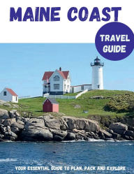 Title: Maine Coast Travel Guide 2025: Explore the Rugged Beauty of New England - Lighthouses, Lobsters, Seaside Towns, National Parks, and Scenic Drives, Author: Deem Publishers
