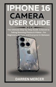 Title: iphone 16 Camera User Guide, Author: Darren Mercer