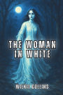 The Woman in White (Illustrated): The Victorian Gothic Classic of Deception and Identity