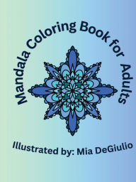 Title: Mandala Coloring Book for Adults, Author: Mia DeGiulio