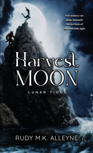 Title: Harvest Moon: Lunar Tides:, Author: Rudy Alleyne