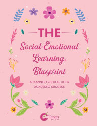 Title: The Social-Emotional Learning Blueprint (A Planner For Real Life & Academic Success), Author: Dennis Ibude