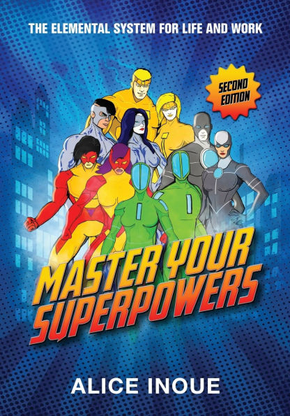 Master Your Superpowers: The Elemental System for Life and Work