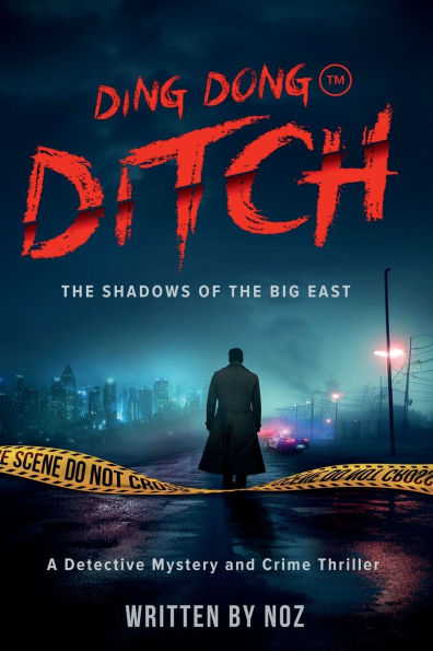 Ding Dong Ditch: The Shadows of Big East, A Dystopian Detective Mystery and Crime Thriller