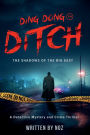 Ding Dong Ditch: The Shadows of Big East, A Dystopian Detective Mystery and Crime Thriller