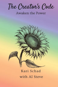 Title: The Creator's Code: Awaken the Power, Author: Kari Schad