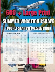 Title: 600 + SUMMER VACATION ESCAPE WORD SEARCH PUZZLE BOOK, Author: Resilient Strong