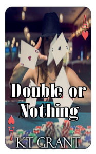 Title: Double or Nothing, Author: Kt Grant