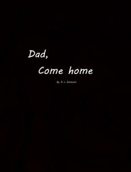 Title: Dad, Come home, Author: R Emmett