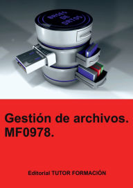 Title: Gestión de archivos. MF0978., Author: Miguel Ángel Ladrón De Guevara