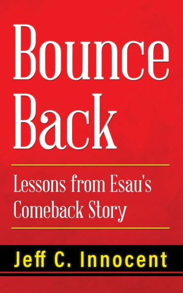 Bounce Back: Lessons from Esau's Comeback Story