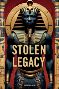 Title: Stolen Legacy, Author: George G. M. James