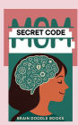 Mom Secret Code