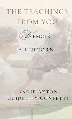 The Teachings From You - Memoir of a Unicorn