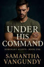 Under His Command: Dominant Hearts Series