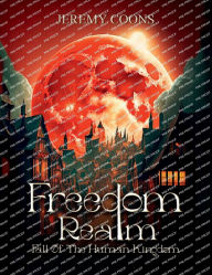 Title: FREEDOM REALM FALL OF THE HUMAN KINGDOM, Author: JEREMY Coons