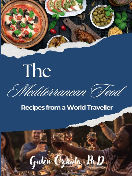 The Mediterranean Food: Recipes from a World Traveller