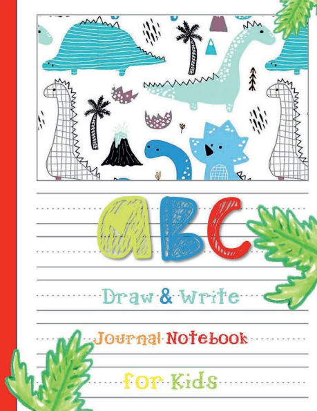 ABC Draw and Write - Jurassic Dinosaurs Blue for Boys and Girls Mead Composition Notebook Primary Journal Grades K-2: Handwriting Calligraphy Practice PreK & Kindergarten Workbook Preschool Activity Book - Lined Paper with Picture Space