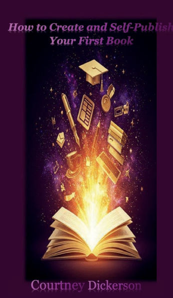 How to Create and Self-Publish Your First Book