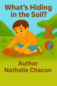 Free textbook downloads online What's Hiding in the Soil?: A Curious Kid's Guide to Staying Healthy and Worm-Free
