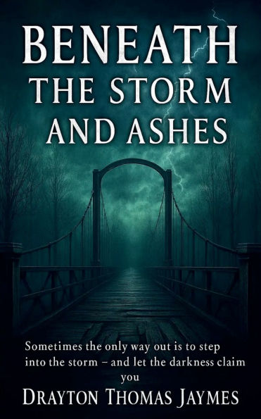 Beneath the storm and Ashes: Sometimes only way out is to step into let darkness claim you.