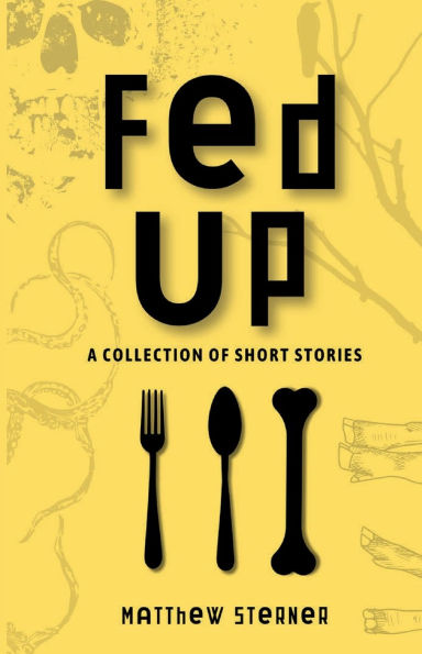 Fed Up: A Collection of Short Stories