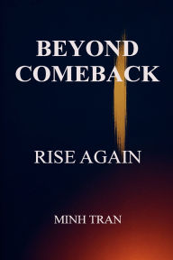 Title: Beyond comeback: Rice Again, Author: Minh Tran