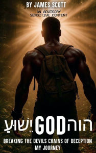 Title: ????? GOD ???: Breaking the Devil's Chains of Deception My Journey, Author: Lenwood James Scott jr