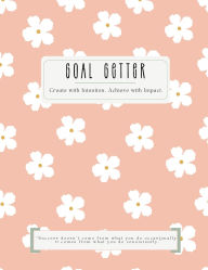 Title: Goal Getter: Create with Intention. Achieve with Impact., Author: Coqui & Quill