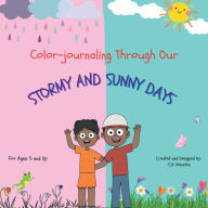Title: Color-journaling Through Our Stormy and Sunny Days, Author: Carla Allen-Winston