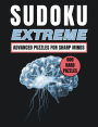 Sudoku Extreme: 600 Hardcore Puzzles to Challenge Your Brain : The Ultimate Sudoku Book for Puzzle Masters:The Ultimate Sudoku Book for Puzzle Masters: Push Your Limits with Brutally Difficult Grids and Expert-Level Challenges