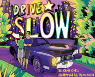 Title: Drive Slow, Author: Chris Ortiz