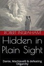 Hidden in Plain Sight: Dante, Machiavelli & defeating Oligarchy