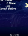 For Those I Knew and Loved Before