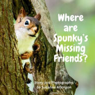 Title: Where are Spunky's Missing Friends?, Author: Suzanne Atkinson