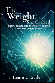 Title: The Weight She Carried, Author: Leanna Little