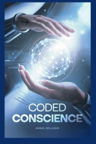 Title: Coded Conscience, Author: Amahl Williams