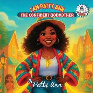 Ebooks download torrent free I am Patty Ann The Confident Godmother ePub FB2